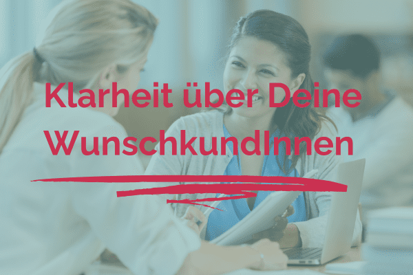 Klarheit über Deine WunschkundInnen